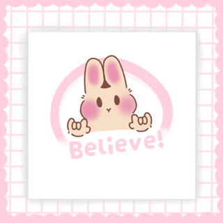 Bunny Believes in You